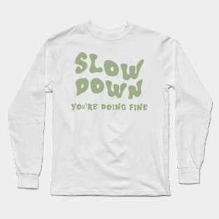 Slow down, then take the crown Long Sleeve T-Shirt